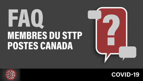 COVID-19 : FAQ - Membres du STTP travaillant à Postes Canada