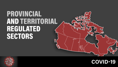 Provincial and Territorial Regulated Sectors and COVID-19